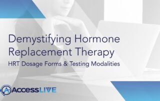 Demystifying Hormone Replacement Therapy HRT Dosage Forms and Testing Modalities